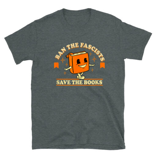 Ban The Fascists Save The Book T-Shirt