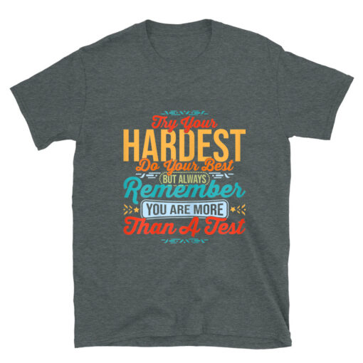 Do Your Best You Are More Than A Test Score T-Shirt