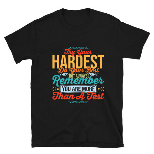 Do Your Best You Are More Than A Test Score T-Shirt