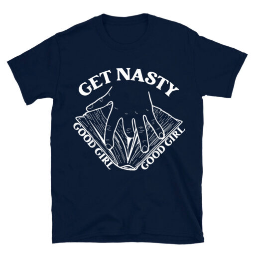 Get Nasty Good Girl Russ Good Girl Get Nasty Romance T-Shirt