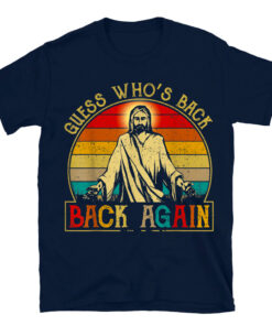 Guess Whos Back Jesus Easter Funny Religious T-Shirt