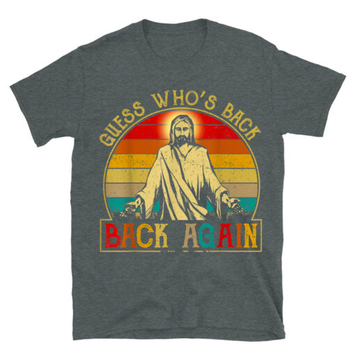 Guess Whos Back Jesus Easter Funny Religious T-Shirt