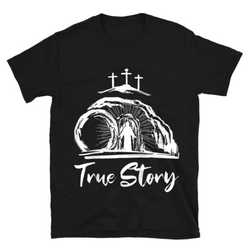 He Is Risen Cross Jesus Easter Day Christians True Story T-Shirt