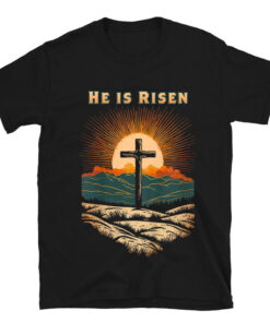 He Is Risen Easter Resurrection Jesus Christian Bible Verse T-Shirt