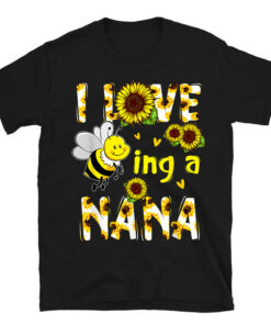 I Love Being A Nana Sunflower Bee T-Shirt