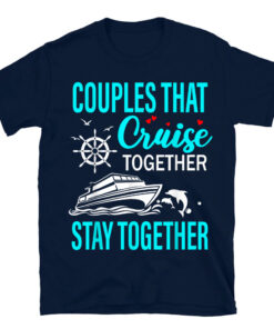 Lovely Couples That Cruise Together T-Shirt