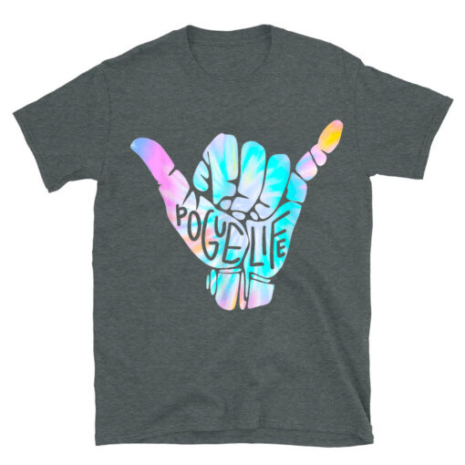 Pogue Life Shaka Hand Hang Loose Tie Dye Pattern T-Shirt