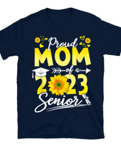 Proud Mom Of A 2023 Senior 23 Sunflower Graduation Family T-Shirt