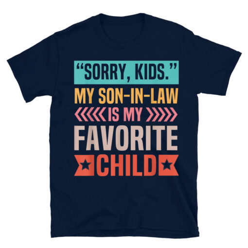 Sorry Kids My Son In Law Is My Favorite Child T-Shirt