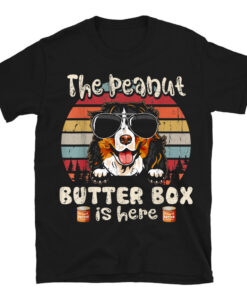 The Peanut Butter Box Is Here Funny Bernese Mountain Dog T-Shirt