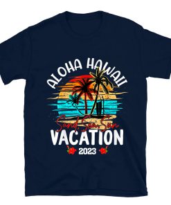 Aloha Hawaii Hawaiian Vacation 2023 T-shirt