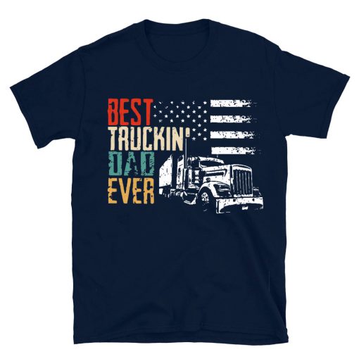 Best Truckin Dad Ever T-shirt