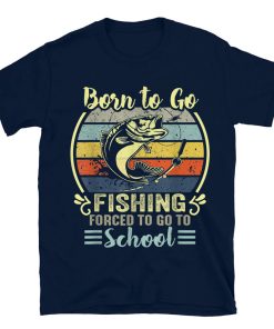 Born To Go Fishing Bass Fish Fisherman T-shirt