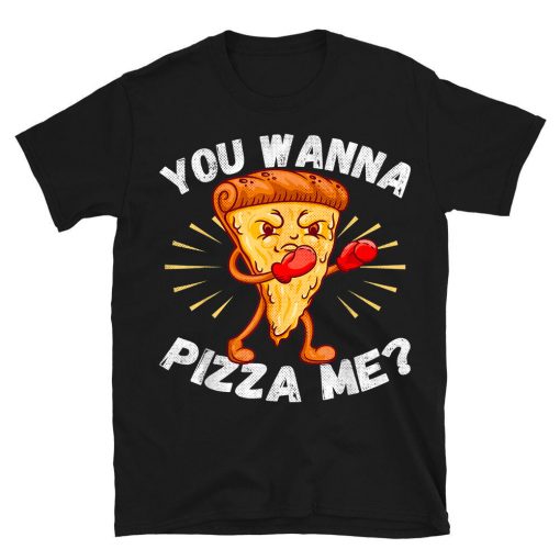 Funny Pizza Tshirt Food Lover Shirt You Wanna Pizza Me T-shirt