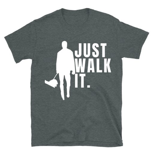 Just Walk It T-shirt The Walking Dogs Dog Walker T-shirt