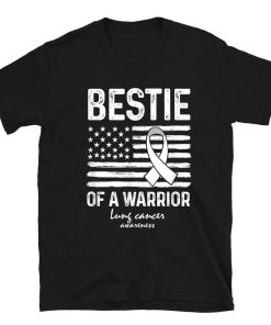 Lung Cancer Awareness Survivor Support Bestie Of A Warrior T-shirt