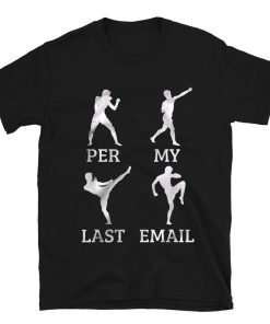 Per My Last Email T-shirt