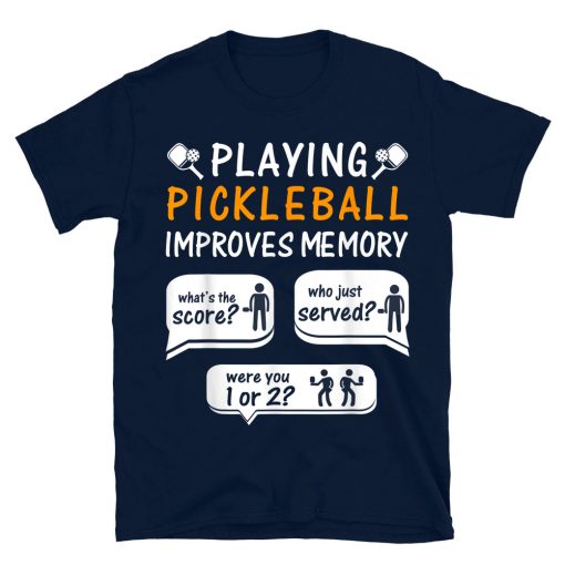 Playing Pickleball Improves Memory Pickleball Player T-shirt