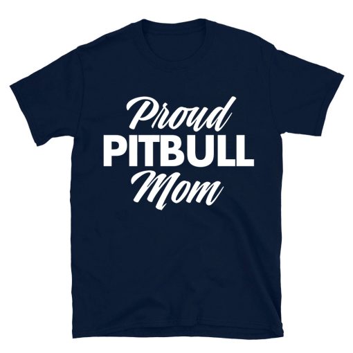 Proud Pittbull Mom - Pit Bull Lover Unisex T-shirt