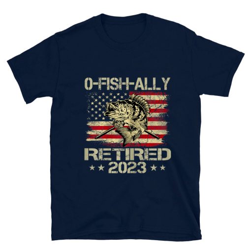 Retirement Shirt 2023 Fisherman O-fish-ally Retired 2023 T-shirt