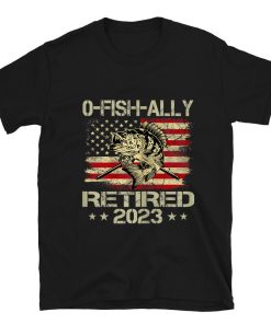 Retirement Shirt 2023 Fisherman O-fish-ally Retired 2023 T-shirt