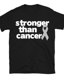 Stronger Than Brain Cancer T-shirt