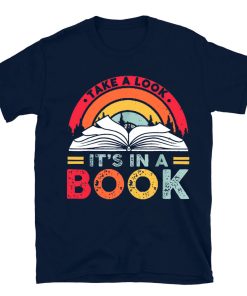 Take A Look It's In A Book T-shirt