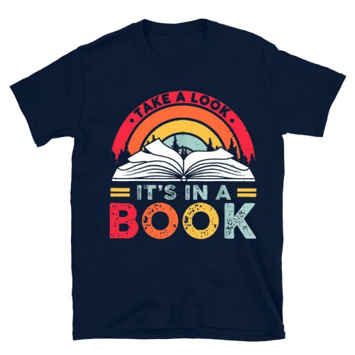 Take A Look It's In A Book T-shirt