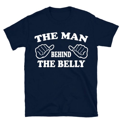 The Man Behind The Belly T-shirt