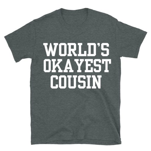 World's Okayest Cousin Funny Cousin T-shirt