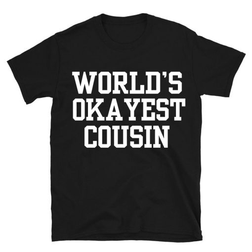 World's Okayest Cousin Funny Cousin T-shirt