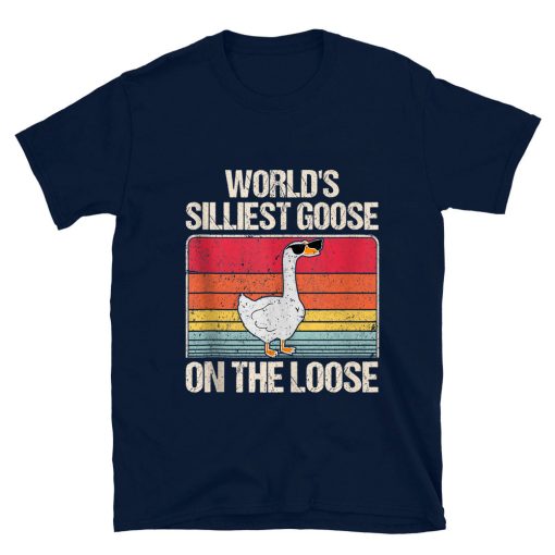 World's Silliest Goose On The Loose T-shirt